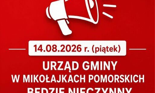 14 sierpnia 2026 r. Urząd Gminy w Mikołajkach Pomorskich będzie nieczynny