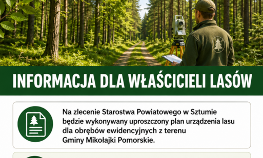 Plakat informacyjny dla właścicieli lasów z terenu Gminy Mikołajki Pomorskie. U góry widoczny jest las oraz pracownik terenowy przy urządzeniu pomiarowym. Nagłówek plakatu brzmi: „Informacja dla właścicieli lasów”. Treść informuje, że na zlecenie Starostw
