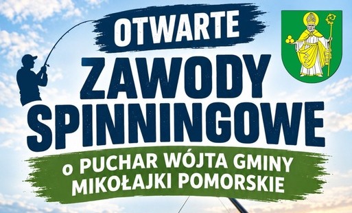 Otwarte Zawody Spinningowe o Puchar Wójta Gminy Mikołajki Pomorskie