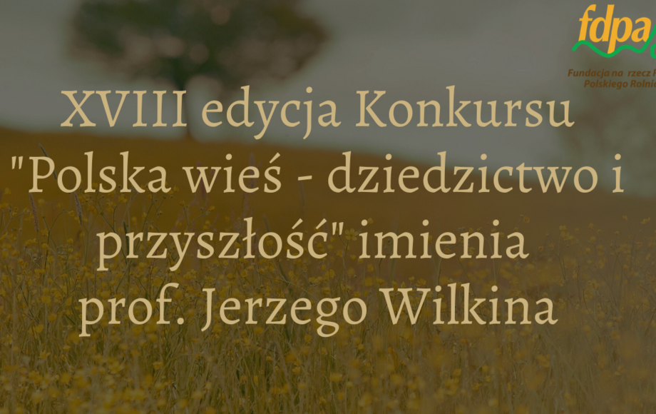 XVIII edycja konkursu „Polska wieś – dziedzictwo i przyszłość”